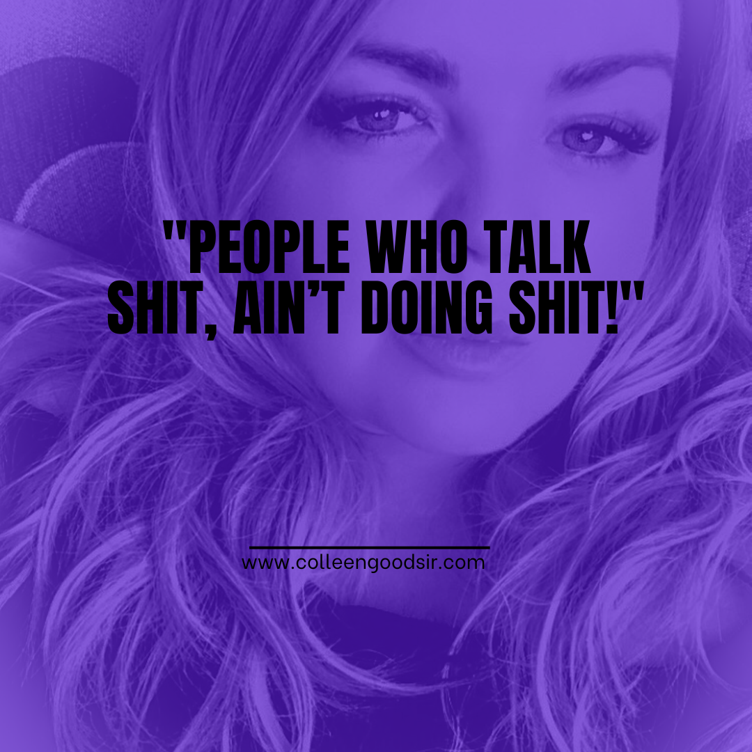 People Who Talk Shit, Ain’t Doing Shit