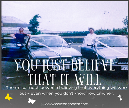 You Just Believe That It Will